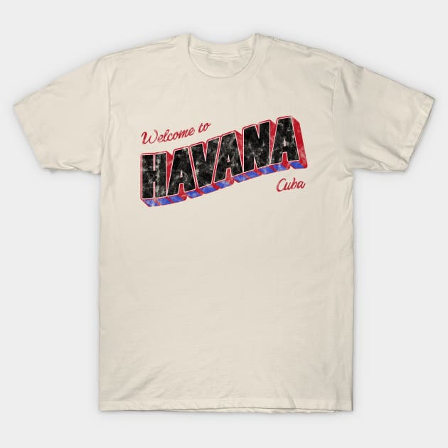 Welcome to Havana T-Shirt by ariel161